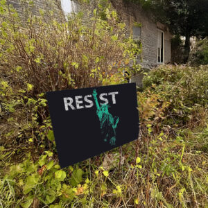 Resist, Statue of Liberty Yard Sign