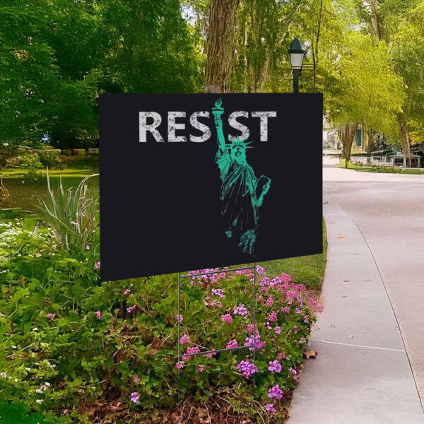 Resist, Statue of Liberty Yard Sign