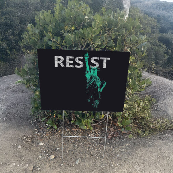 Resist, Statue of Liberty Yard Sign