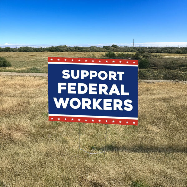 Resist Support Federal Workers Yard Sign