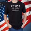 Resist This is Not Normal Anti Trump 2025 T-Shirt