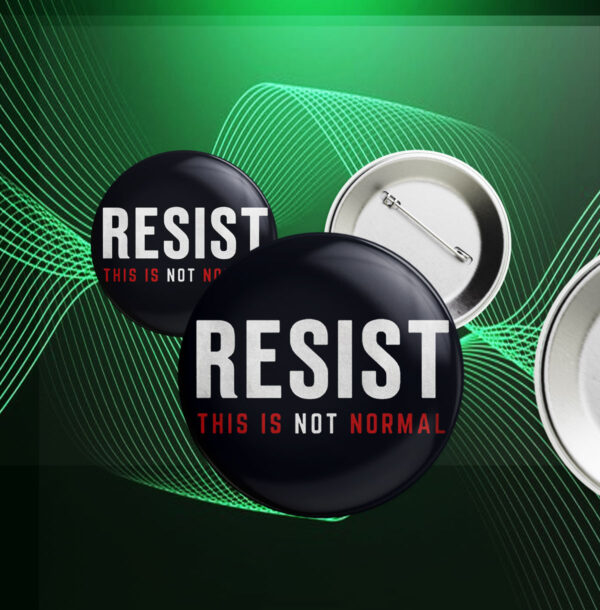 Resist This is Not Normal Anti-Trump Button