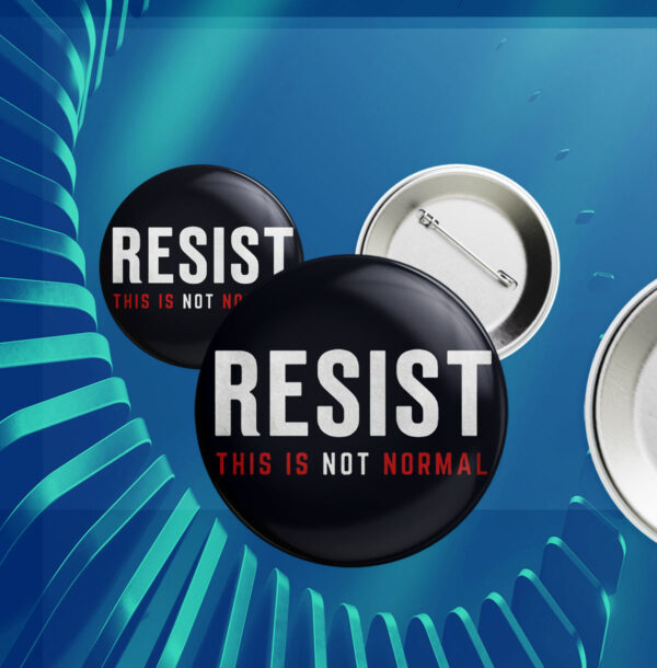 Resist This is Not Normal Anti-Trump Button