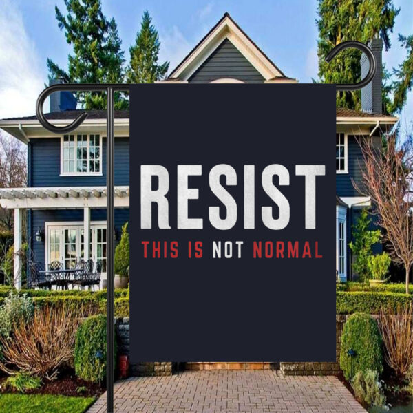 Resist This is Not Normal Anti-Trump Flag