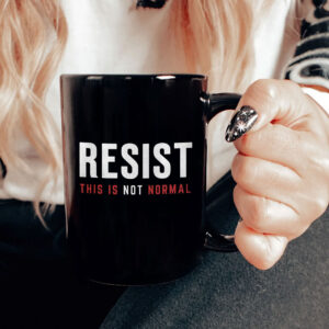 Resist This is Not Normal Anti-Trump Mug