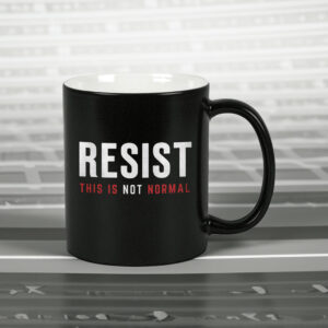Resist This is Not Normal Anti-Trump Mug