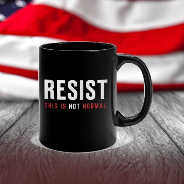 Resist This is Not Normal Anti-Trump Mug