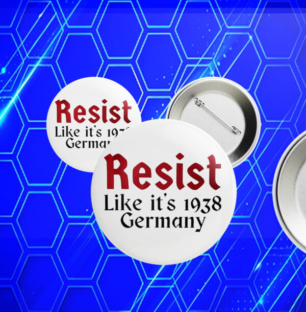 Resist like it’s 1938 Germany Button