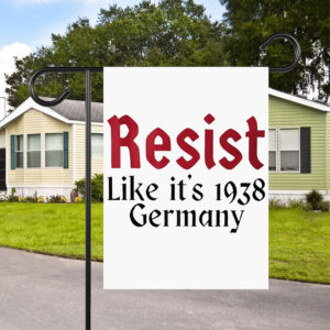 Resist like it’s 1938 Germany Flag