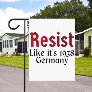 Resist like it’s 1938 Germany Flag