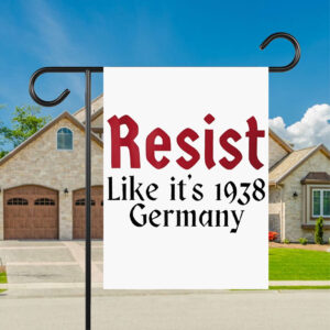 Resist like it’s 1938 Germany Flag