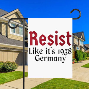 Resist like it’s 1938 Germany Flag