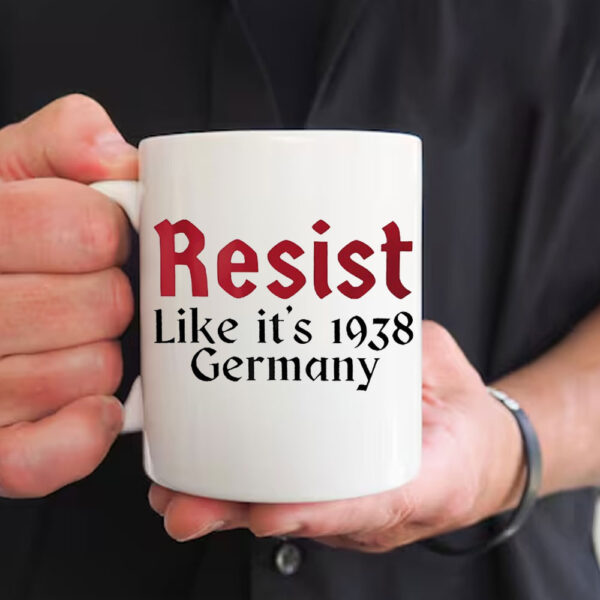 Resist like it’s 1938 Germany Mug