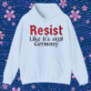 Resist like it’s 1938 Germany T-Shirt