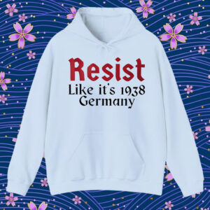 Resist like it’s 1938 Germany T-Shirt
