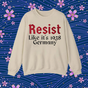 Resist like it’s 1938 Germany T-Shirt
