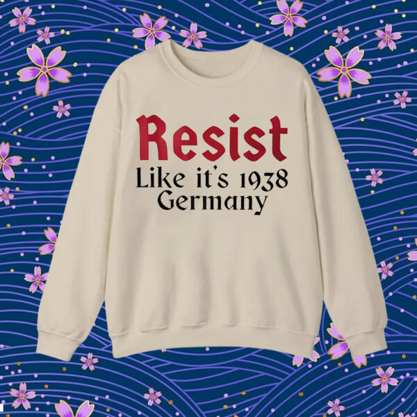 Resist like it’s 1938 Germany T-Shirt