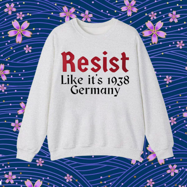 Resist like it’s 1938 Germany T-Shirt