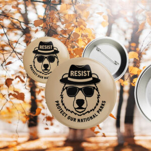 Resist, protect our national parks Button