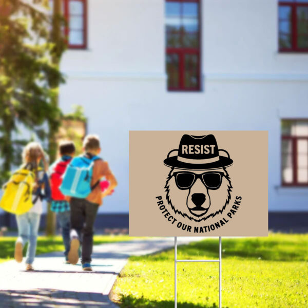 Resist, protect our national parks Yard Sign