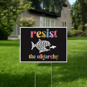 Resist the oligarchy anti trump, No kings in america Yard Sign