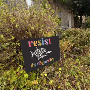 Resist the oligarchy anti trump Yard Sign