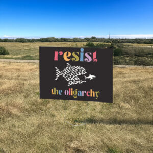 Resist the oligarchy anti trump Yard Sign
