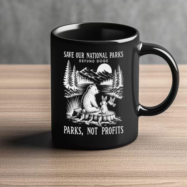 Save Our National Parks Defund DOGE, Parks, Not Profits Mug