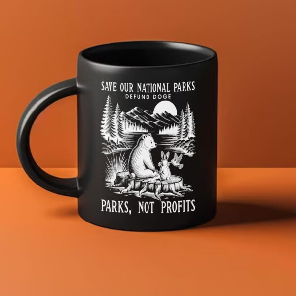 Save Our National Parks Defund DOGE, Parks, Not Profits Mug