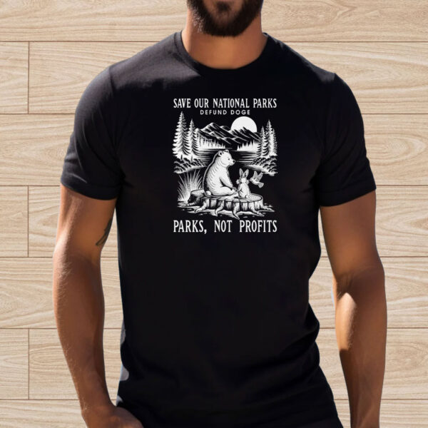 Save Our National Parks Defund DOGE, Parks, Not Profits T-Shirt
