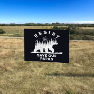 Save Our Parks, Smokey Bear Resist Yard Sign