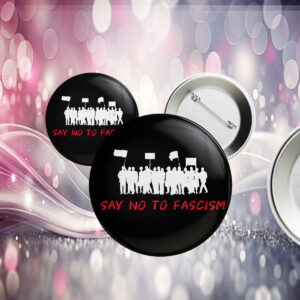 Say No Fascism, LGBT rights, Resist Button