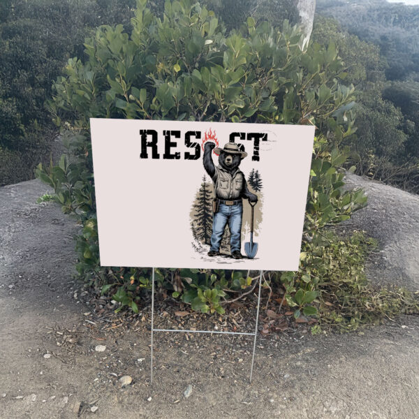 Smokey Bear Resist, Environmental Activism Yard Sign