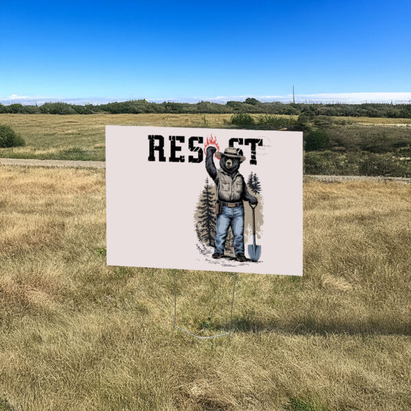 Smokey Bear Resist, Environmental Activism Yard Sign