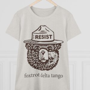 Smokey the Bear Resist Foxtrot Delta Tango Women's Shirt