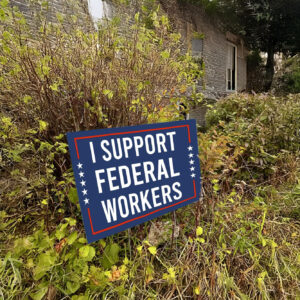 Support Federal Workers Yard Sign