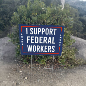 Support Federal Workers Yard Sign