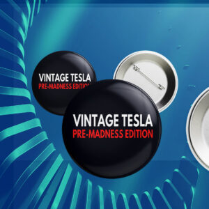 Vintage Tesla Pre Madness Edition Anti Elon Musk MAGA Button