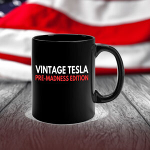 Vintage Tesla Pre Madness Edition Anti Elon Musk MAGA Mug