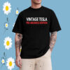 Vintage Tesla Pre Madness Edition Anti Elon Musk MAGA T-Shirt