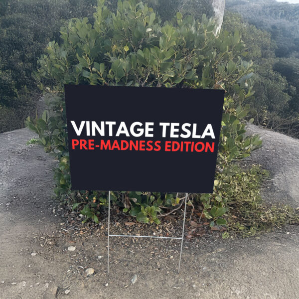 Vintage Tesla Pre Madness Edition Anti Elon Musk MAGA Yard Sign