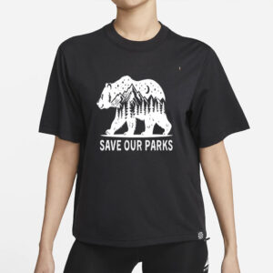 Bear Save Our Parks Shirt Support National Park Shirt Protect Our National Parks Shirt Democrat Shirt FDT Shirt
