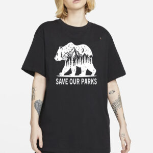 Bear Save Our Parks Shirt Support National Park Shirt Protect Our National Parks Shirt Democrat Shirt FDT Shirt