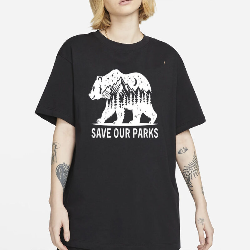Bear Save Our Parks Shirt Support National Park Shirt Protect Our National Parks Shirt Democrat Shirt FDT Shirt