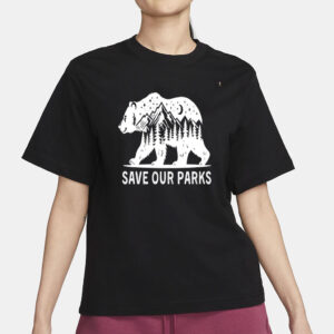 Bear Save Our Parks Shirt Support National Park Shirt Protect Our National Parks Shirt Democrat Shirt FDT Shirt