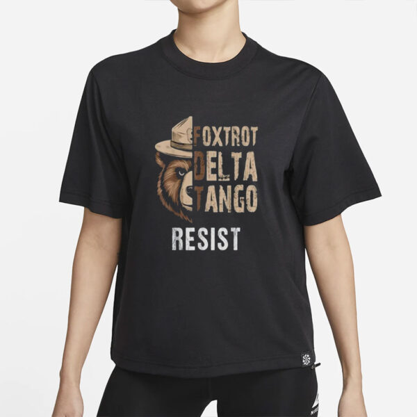 FDT Resist Bear Shirt, Foxtrot Delta Tango anti dt t shirt National Forest Service shirts, subtle F DT tee, National Parks Shirt