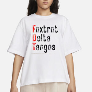 Foxtrots Delta Tangos Funny Foxtrots Delta Tangos T-Shirt