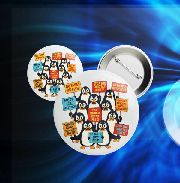 Funny Penguins Against Taxes, Anti Tariff Protest Button