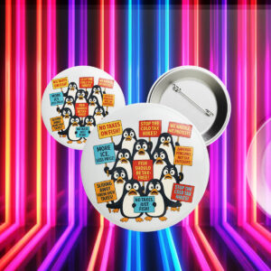 Funny Penguins Against Taxes, Anti Tariff Protest Button