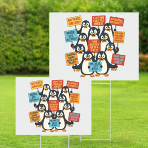 Funny Penguins Against Taxes, Anti Tariff Protest Yard Sign